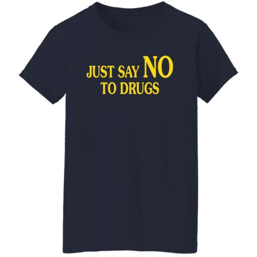 Just say no to drugs shirt $19.95 redirect04242022230428 9