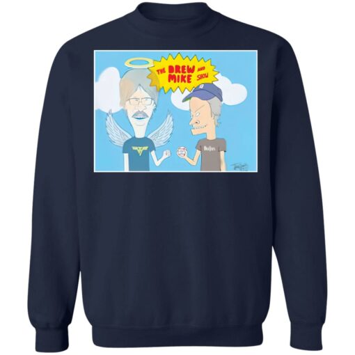 The drew and mike show shirt $19.95