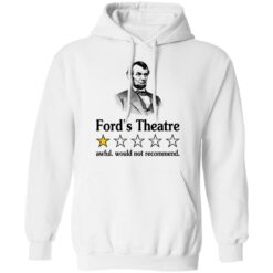 Ford’s theatre awful would not recommend shirt $19.95