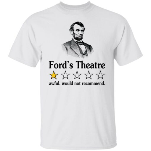 Ford’s theatre awful would not recommend shirt $19.95