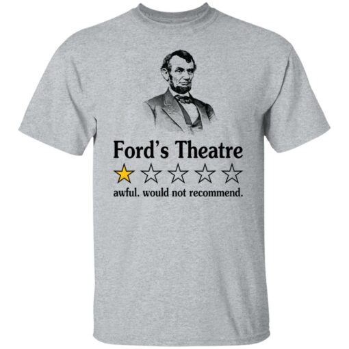 Ford’s theatre awful would not recommend shirt $19.95