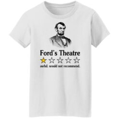 Ford’s theatre awful would not recommend shirt $19.95