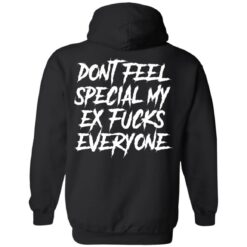 Don’t feel special my ex f*cks everyone shirt $19.95 redirect04252022030445 2