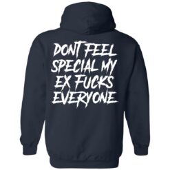 Don’t feel special my ex f*cks everyone shirt $19.95 redirect04252022030445 3