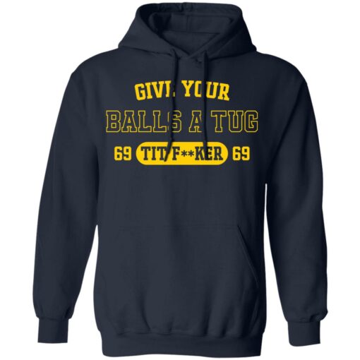 Give your balls a tug 69 tit f**ker 69 shirt $19.95 redirect04252022230451 1