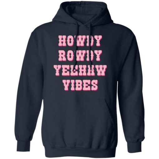 Howdy rowdy yeehaw vibes shirt $19.95 redirect04262022230447 3