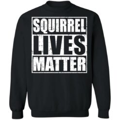 Squirrel lives matter shirt $19.95 redirect04272022000403 4