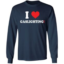 I love gaslighting shirt $19.95