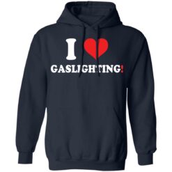 I love gaslighting shirt $19.95