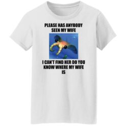 Anomalocaris please has anybody seen my wife shirt $19.95