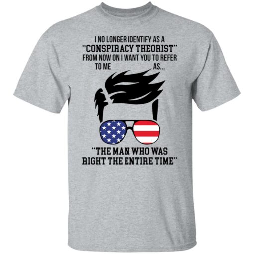 I no longer identify as a conspiracy theorist from now on shirt $19.95 redirect04282022000426 7