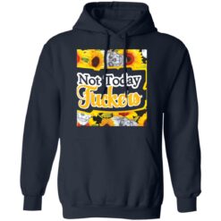 Not today f*ckers shirt $19.95