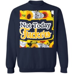 Not today f*ckers shirt $19.95