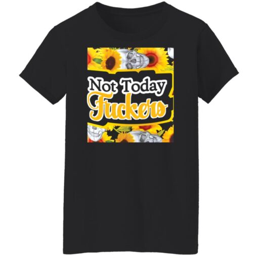 Not today f*ckers shirt $19.95 redirect04282022030432 8