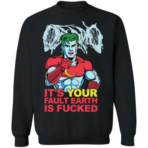 Captain Planet it’s your fault earth is f*cked shirt $19.95