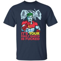 Captain Planet it’s your fault earth is f*cked shirt $19.95 redirect04282022030458 1