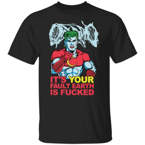 Captain Planet it’s your fault earth is f*cked shirt $19.95