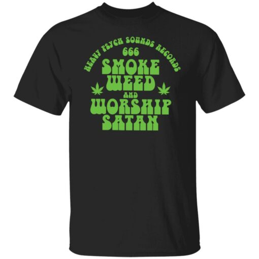 Heavy psych sounds records 666 smoke weed and worship satan shirt $19.95