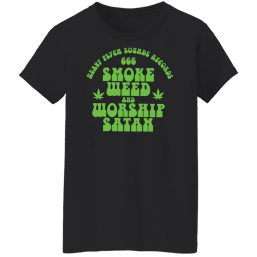 Heavy psych sounds records 666 smoke weed and worship satan shirt $19.95