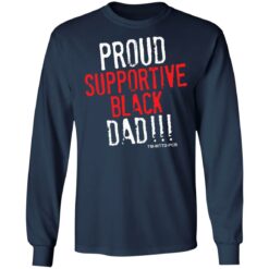 Proud supportive black dad shirt $19.95 redirect05042022060525 1