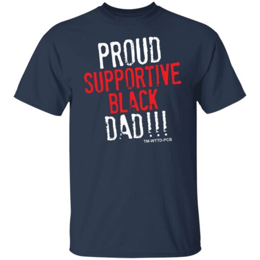 Proud supportive black dad shirt $19.95