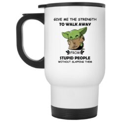 Baby Yoda give me the strength to walk away from stupid mug $16.95