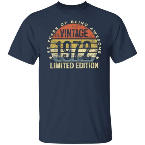 50 years of being awesome vintage 1972 limited edition shirt $19.95