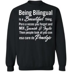 Being bilingual is a beautiful thing pero a veces shirt $19.95 redirect05052022040531 1