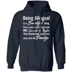 Being bilingual is a beautiful thing pero a veces shirt $19.95 redirect05052022040531