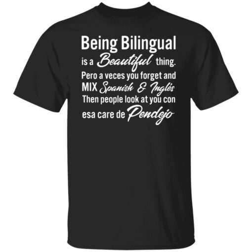 Being bilingual is a beautiful thing pero a veces shirt $19.95 redirect05052022040531 3