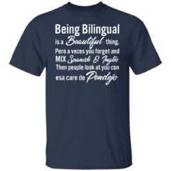 Being bilingual is a beautiful thing pero a veces shirt $19.95 redirect05052022040531 4