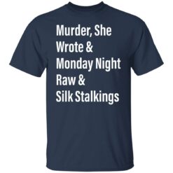 Murder she wrote and monday night raw and silk stalkings shirt $19.95 redirect05062022030523 7