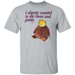 Garfield i always wanted to die clean and pretty shirt $19.95 redirect05092022040524 7