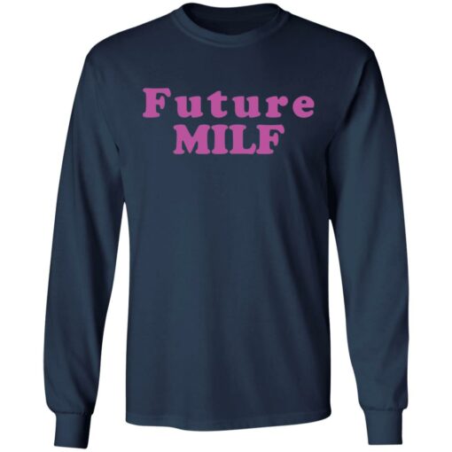 Future Milf shirt $19.95