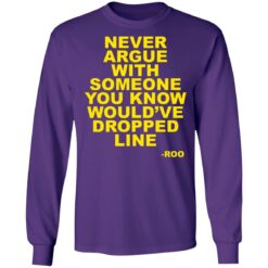 Never argue with someone you know would’ve dropped line shirt $19.95 redirect05092022050540 1