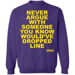 Never argue with someone you know would’ve dropped line shirt $19.95 redirect05092022050540 5