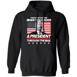 This is what happens when you order a president through the mail shirt $19.95