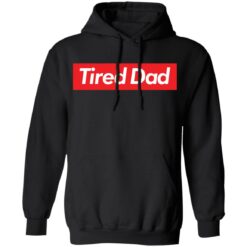 Tired dad sweatshirt $19.95 redirect05092022060555 2