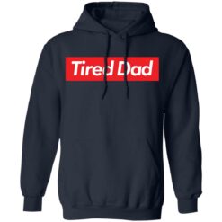 Tired dad sweatshirt $19.95 redirect05092022060555 3