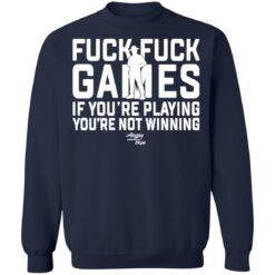 F*ck f*ck games if you're playing you're not winning shirt F*ck f*ck games if you're playing you're not winning shirt $19.95