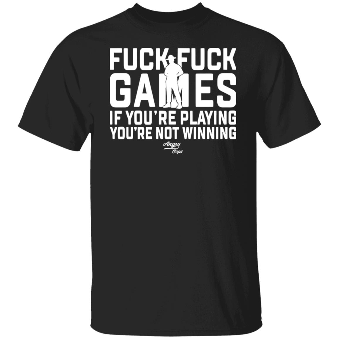 F*ck f*ck games if you're playing you're not winning shirt F*ck f*ck games if you're playing you're not winning shirt $19.95