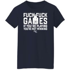 F*ck f*ck games if you're playing you're not winning shirt F*ck f*ck games if you're playing you're not winning shirt $19.95