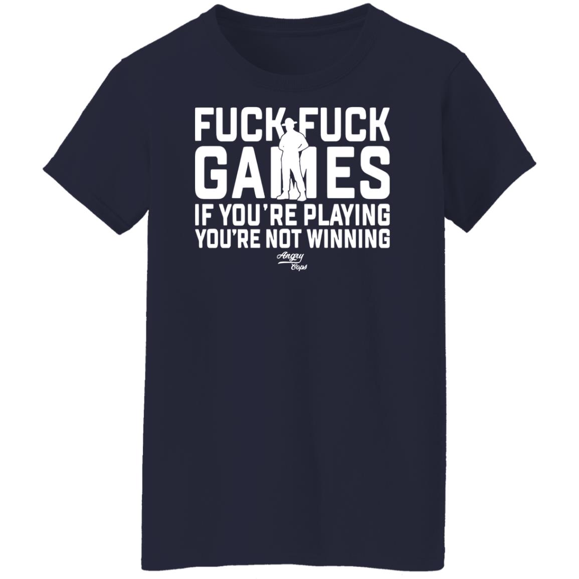 F*ck f*ck games if you're playing you're not winning shirt F*ck f*ck games if you're playing you're not winning shirt $19.95