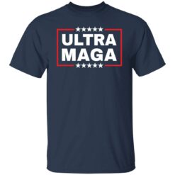 Ultra maga shirt $19.95