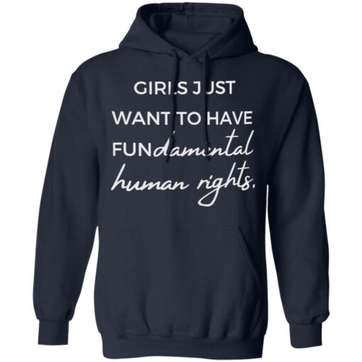 Girls just want to have fun damental human rights shirt $19.95