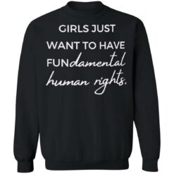 Girls just want to have fun damental human rights shirt $19.95 redirect05132022030511 4