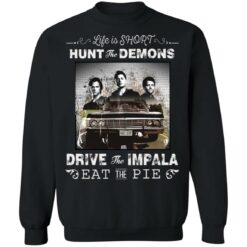 Life is short hunt the demons drive the impala eat the pie shirt $19.95 redirect05132022030546 4
