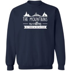 The mountains are calling big thunder space splash shirt $19.95