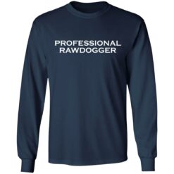 Professional rawdogger shirt $19.95