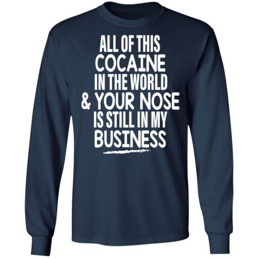 All of this cocaine in the world and your nose is still shirt $19.95 redirect05162022030547 1